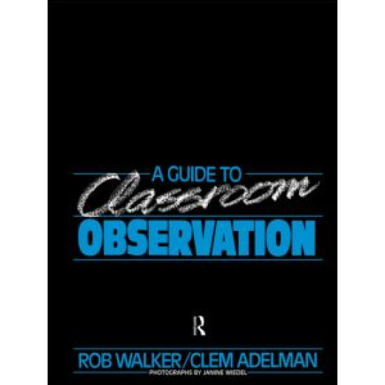 A Guide to Classroom Observation A Guide to Classroom Observation