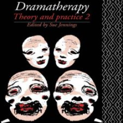 Dramatherapy: Theory and Practice 2 Dramatherapy: Theory and Practice 2