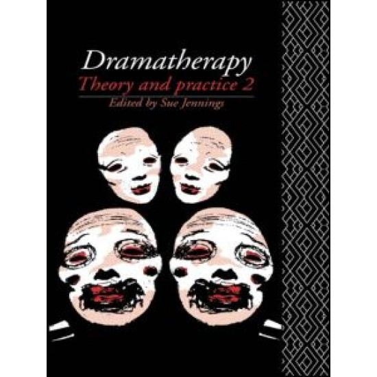 Dramatherapy: Theory and Practice 2