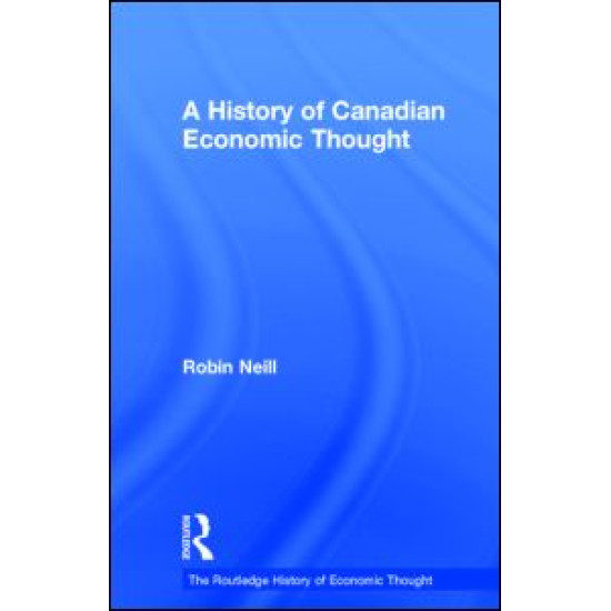 A History of Canadian Economic Thought