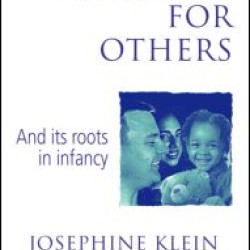 Our Needs for Others and Its Roots in Infancy
