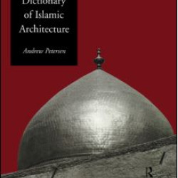 Dictionary of Islamic Architecture