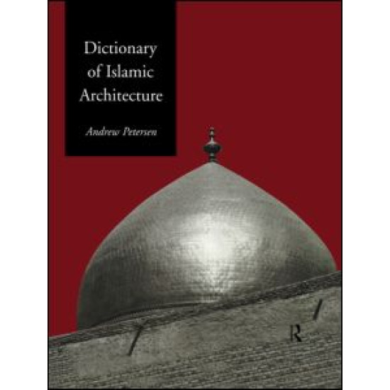 Dictionary of Islamic Architecture