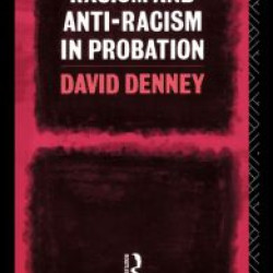 Racism and Anti-Racism in Probation Racism and Anti-Racism in Probation