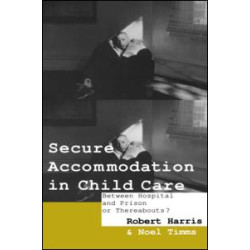 Secure Accommodation in Child Care Secure Accommodation in Child Care