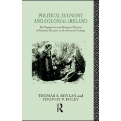 Political Economy and Colonial Ireland Political Economy and Colonial Ireland