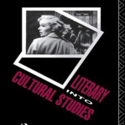 Literary into Cultural Studies Literary into Cultural Studies
