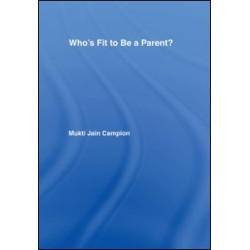 Who's Fit to be a Parent? Who's Fit to be a Parent?