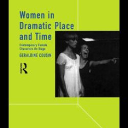 Women in Dramatic Place and Time Women in Dramatic Place and Time