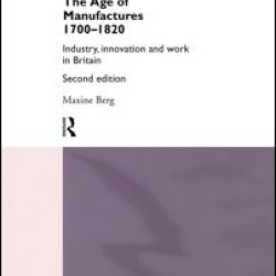 The Age of Manufactures, 1700-1820 The Age of Manufactures, 1700-1820