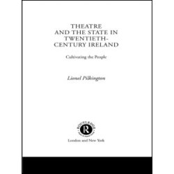 Theatre and the State in Twentieth-Century Ireland
