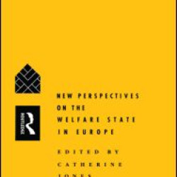 New Perspectives on the Welfare State in Europe New Perspectives on the Welfare State in Europe