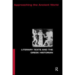 Literary Texts and the Greek Historian Literary Texts and the Greek Historian
