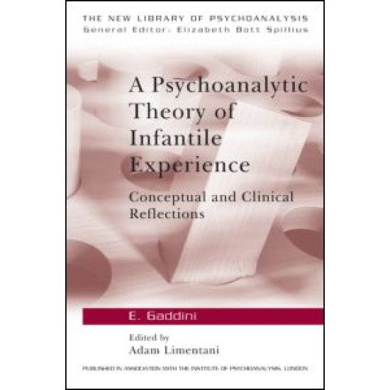 A Psychoanalytic Theory of Infantile Experience A Psychoanalytic Theory of Infantile Experience