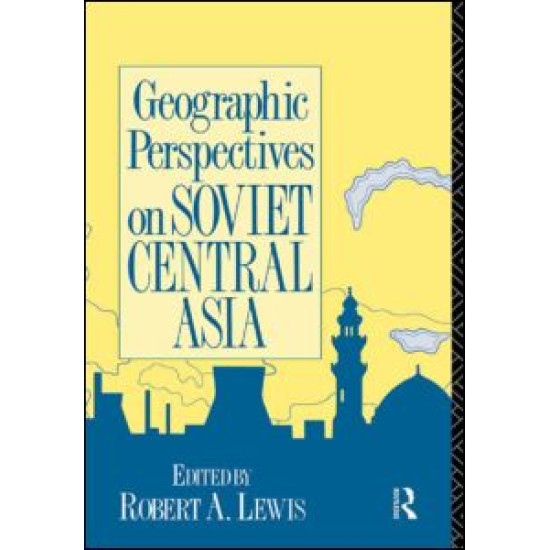 Geographic Perspectives on Soviet Central Asia