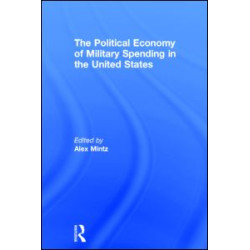 The Political Economy of Military Spending in the United States