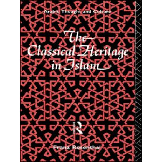 The Classical Heritage in Islam