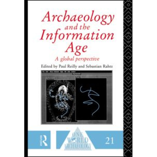 Archaeology and the Information Age Archaeology and the Information Age