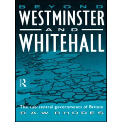 Beyond Westminster & Whitehall Beyond Westminster & Whitehall