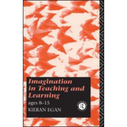 Imagination in Teaching and Learning Imagination in Teaching and Learning