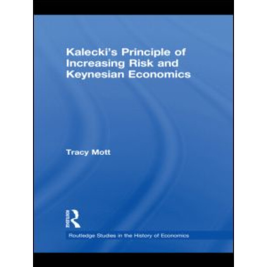 Kalecki's Principle of Increasing Risk and Keynesian Economics