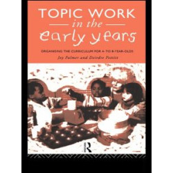 Topic Work in the Early Years Topic Work in the Early Years