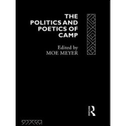 The Politics and Poetics of Camp The Politics and Poetics of Camp