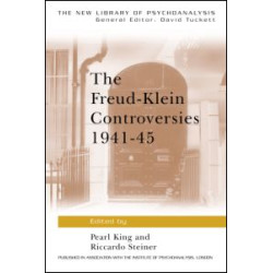 The Freud-Klein Controversies 1941-45 The Freud-Klein Controversies 1941-45