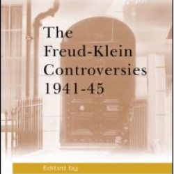 The Freud-Klein Controversies 1941-45