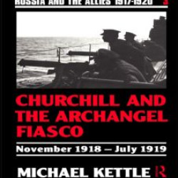 Churchill and the Archangel Fiasco Churchill and the Archangel Fiasco