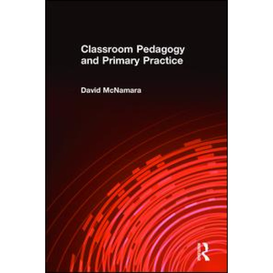 Classroom Pedagogy and Primary Practice
