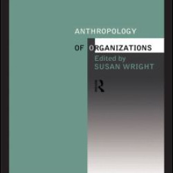 Anthropology of Organizations