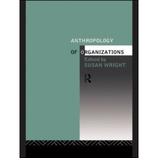 Anthropology of Organizations Anthropology of Organizations