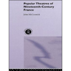 Popular Theatres of Nineteenth Century France Popular Theatres of Nineteenth Century France