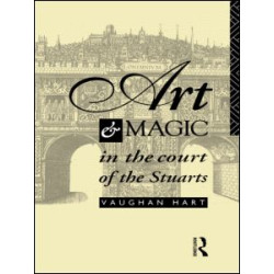 Art and Magic in the Court of the Stuarts Art and Magic in the Court of the Stuarts