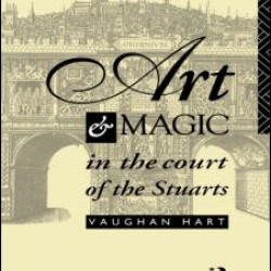 Art and Magic in the Court of the Stuarts Art and Magic in the Court of the Stuarts