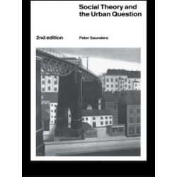 Social Theory and the Urban Question Social Theory and the Urban Question