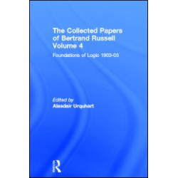 The Collected Papers of Bertrand Russell, Volume 4 The Collected Papers of Bertrand Russell, Volume 4