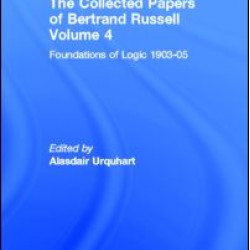 The Collected Papers of Bertrand Russell, Volume 4 The Collected Papers of Bertrand Russell, Volume 4