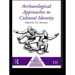 Archaeological Approaches to Cultural Identity Archaeological Approaches to Cultural Identity