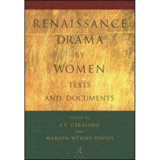 Renaissance Drama by Women: Texts and Documents