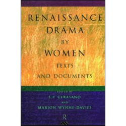 Renaissance Drama by Women: Texts and Documents Renaissance Drama by Women: Texts and Documents