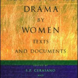 Renaissance Drama by Women: Texts and Documents Renaissance Drama by Women: Texts and Documents