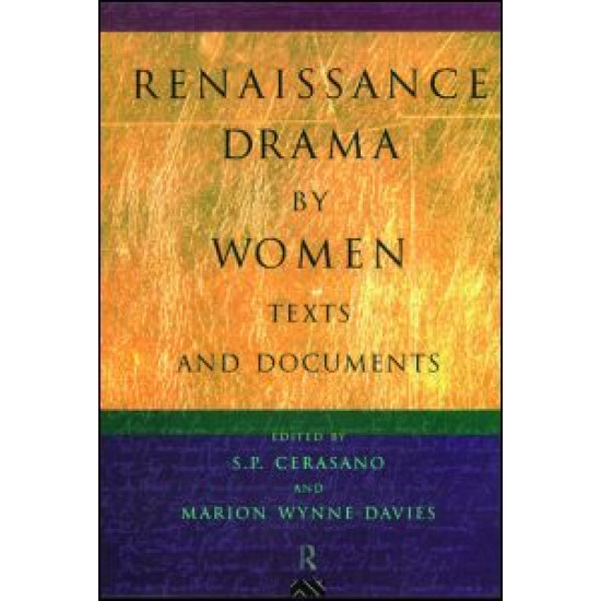 Renaissance Drama by Women: Texts and Documents