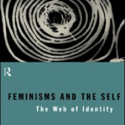 Feminisms and the Self Feminisms and the Self