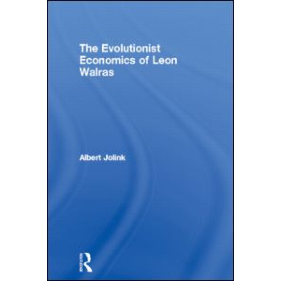 The Evolutionist Economics of Leon Walras