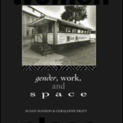 Gender, Work and Space Gender, Work and Space