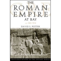 The Roman Empire at Bay, AD 180-395 The Roman Empire at Bay, AD 180-395