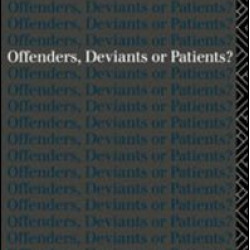 Offenders, Deviants or Patients? Offenders, Deviants or Patients?