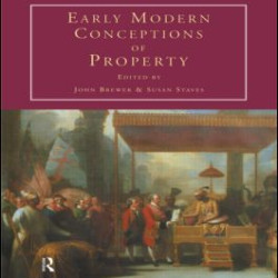 Early Modern Conceptions of Property Early Modern Conceptions of Property